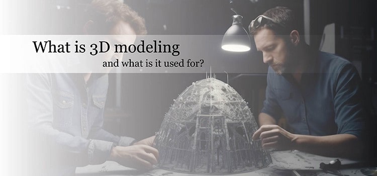 What is 3D modeling and what is it used for?