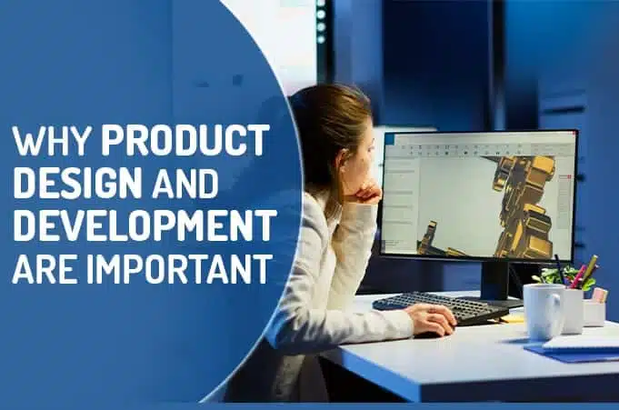 Why Product Design and Development are important?