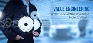 Value Engineering: What It Is, What It Does, and How It Works