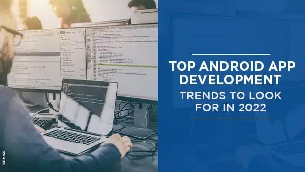 Android App Development Trends To Look For in 2023