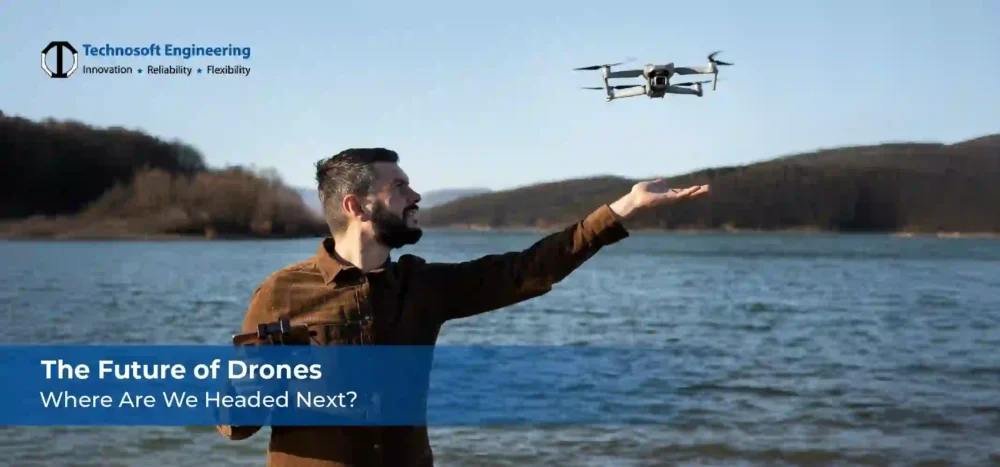 The Future of Drones: Where Are We Headed Next?