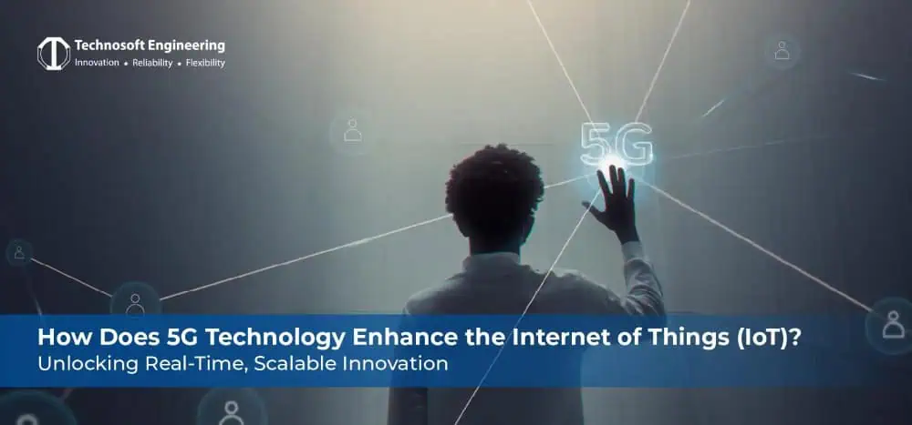 How Does 5G Technology Enhance the Internet of Things (IoT)? Unlocking Real-Time, Scalable Innovation