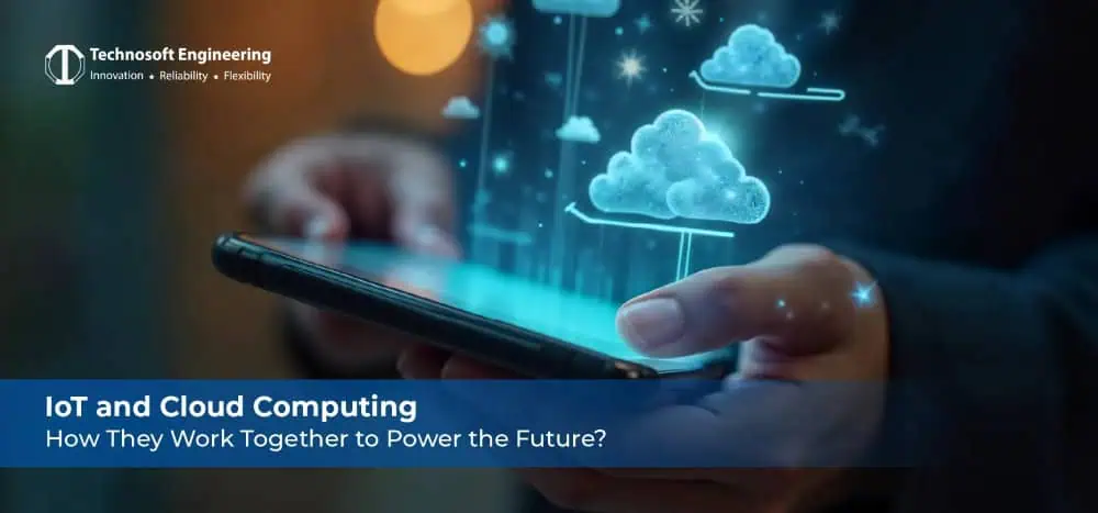 IoT and Cloud Computing: How They Work Together to Power the Future?