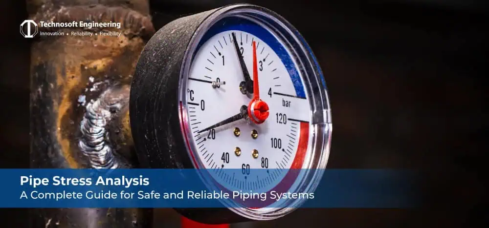 Pipe Stress Analysis: A Complete Guide for Safe and Reliable Piping Systems