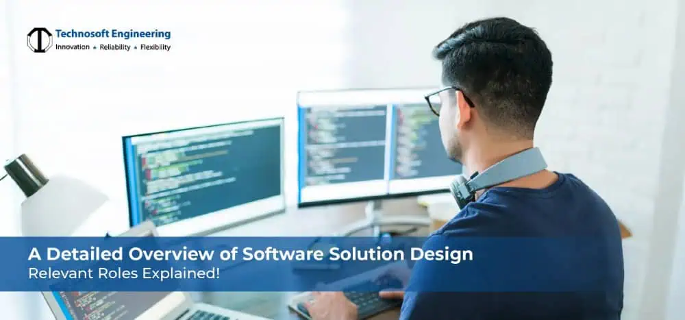 A Detailed Overview of Software Solution Design: Relevant Roles Explained! A Detailed Overview of Software Solution Design: Relevant Roles Explained!