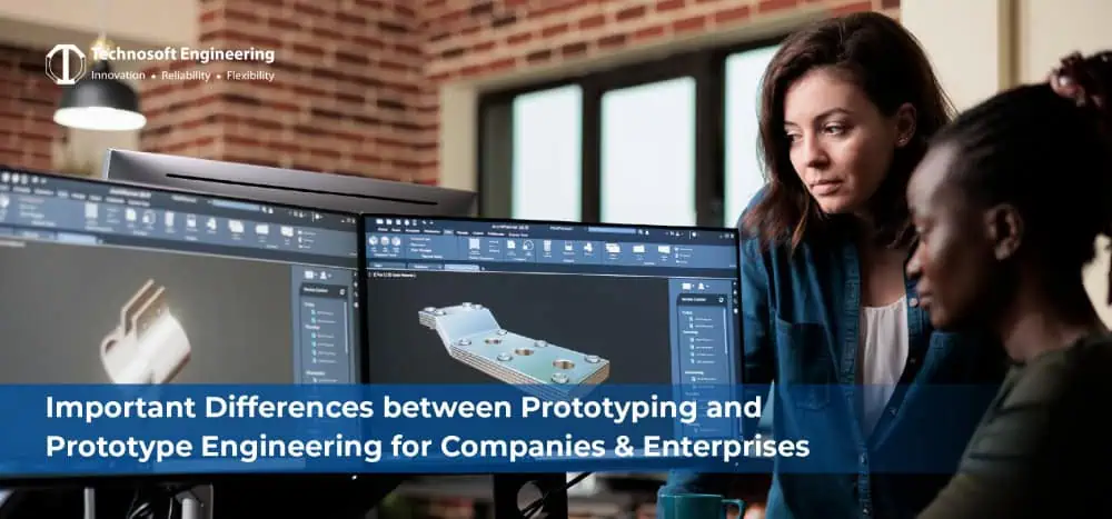 Important Differences between Prototyping and Prototype Engineering for Companies & Enterprises