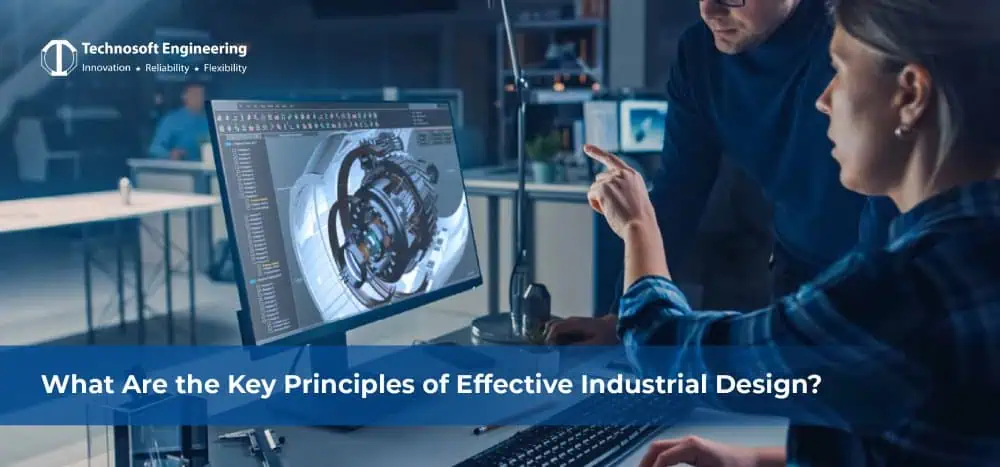 What Are the Key Principles of Effective Industrial Design?