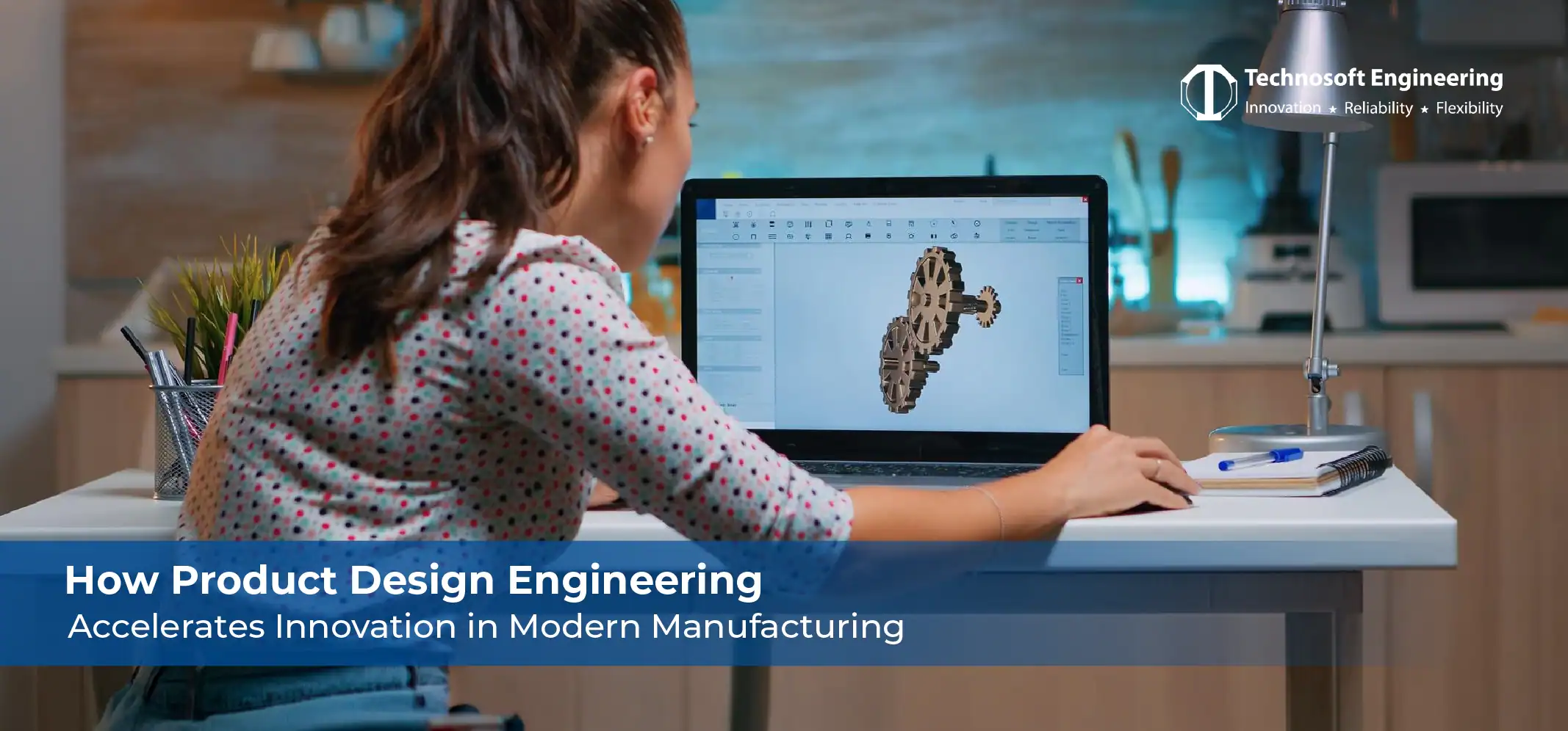 How Product Design Engineering Accelerates Innovation in Modern Manufacturing How Product Design Engineering Accelerates Innovation in Modern Manufacturing